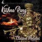 Krishna Rang - Classical Melodies - Tushar Dutta Song Download